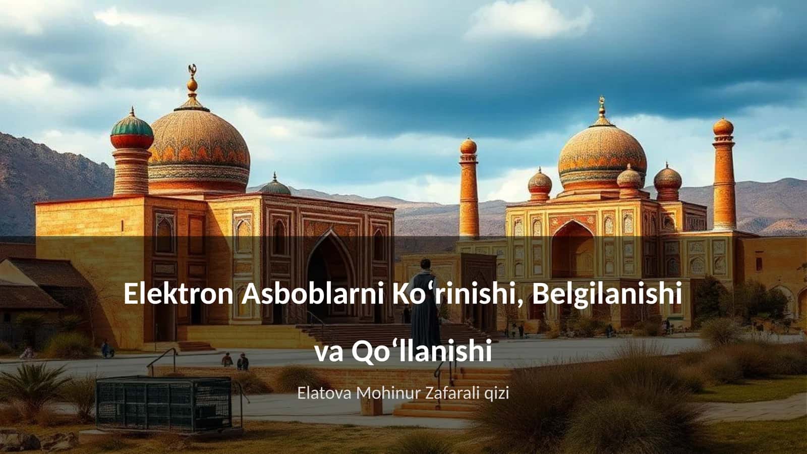 Elektron Asboblarni Ko‘rinishi, Belgilanishi va Qo‘llanishi