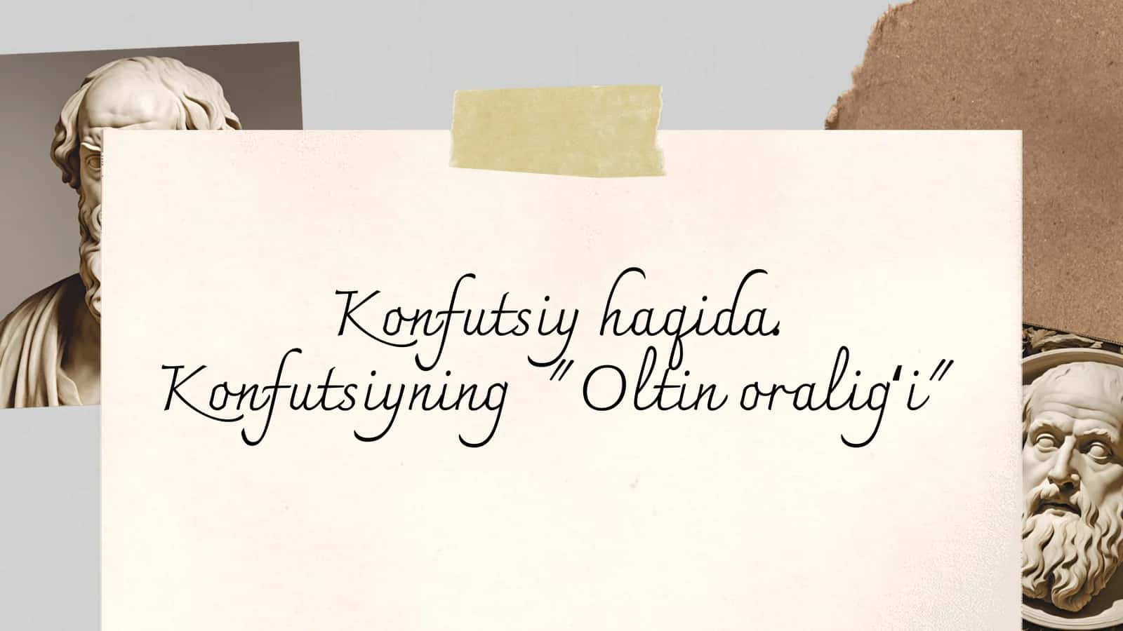 Konfutsiy haqida.Konfutsiyning  "Oltin oraligʻi"