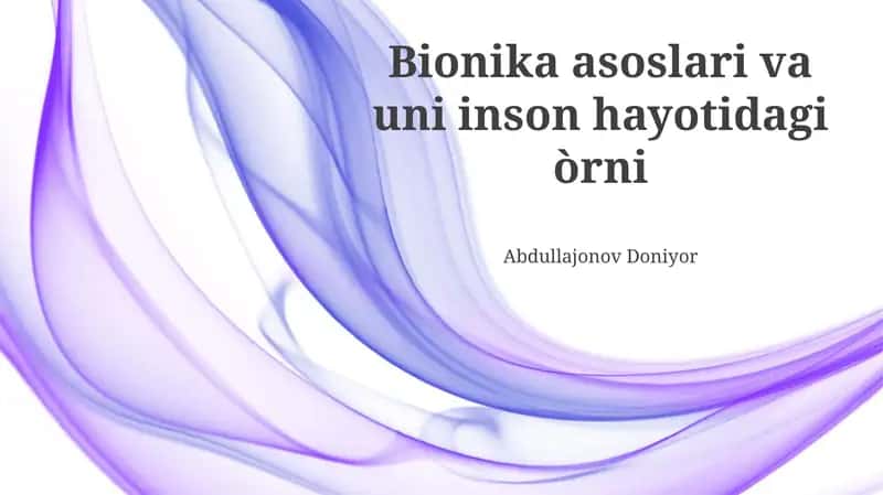 Bionika asoslari va uni inson hayotidagi òrni