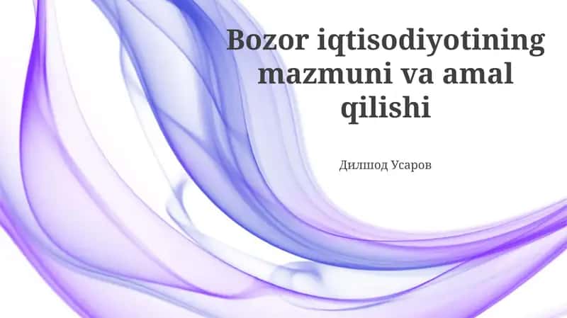 Bozor iqtisodiyotining mazmuni va amal qilishi