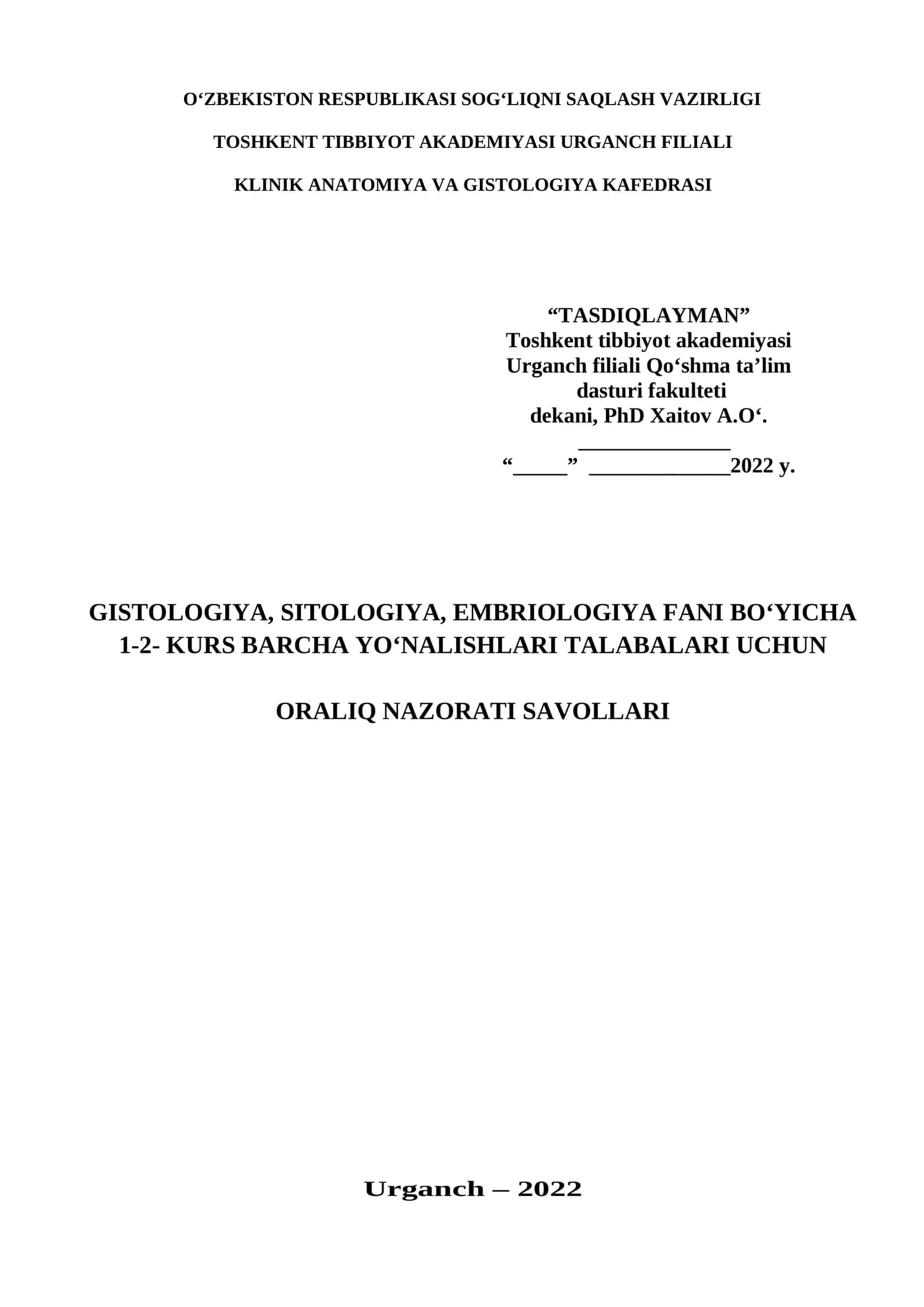 GISTOLOGIYA, SITOLOGIYA, EMBRIOLOGIYA FANI BO‘YICHA 1-2- KURS BARCHA YO'NALISHLARI TALABALARI UCHUN ORALIQ NAZORATI SAVOLLARI