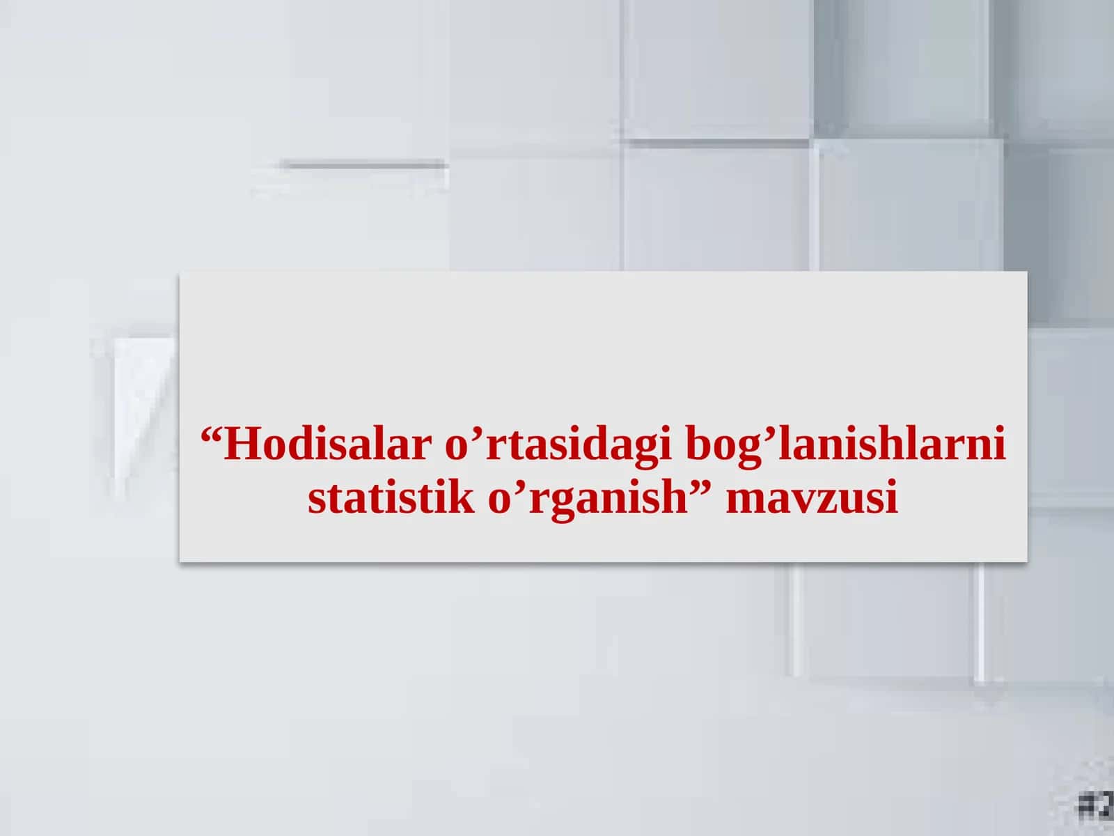 Hodisala ro’rtasidagi bog’lanishlarni statistik o’rganish