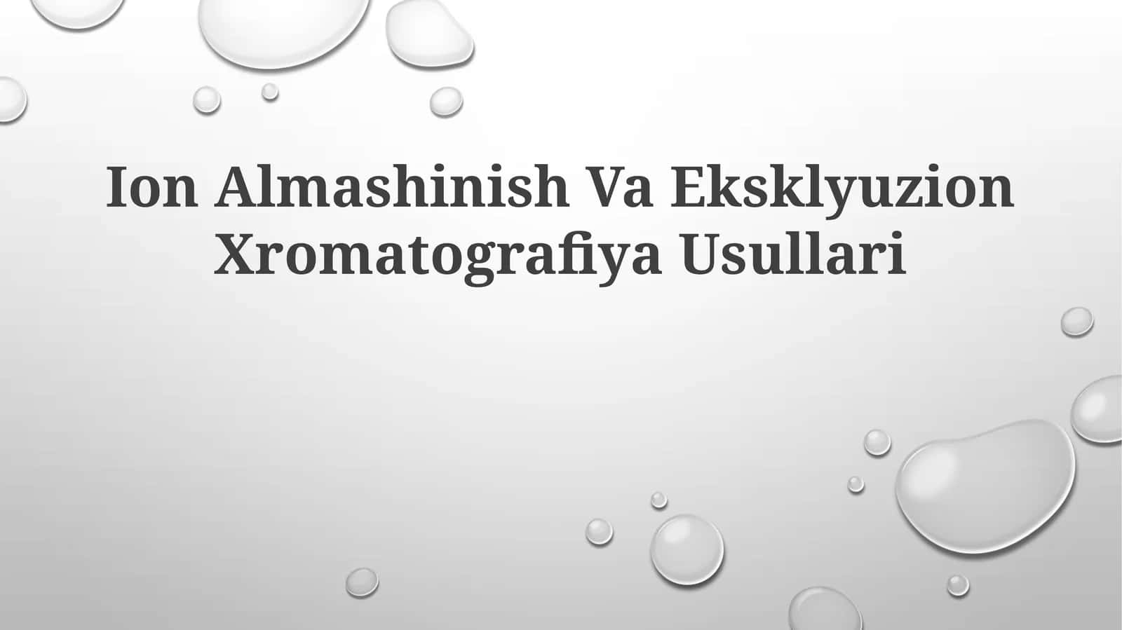 Ion Almashinish Va Eksklyuzion Xromatografiya Usullari