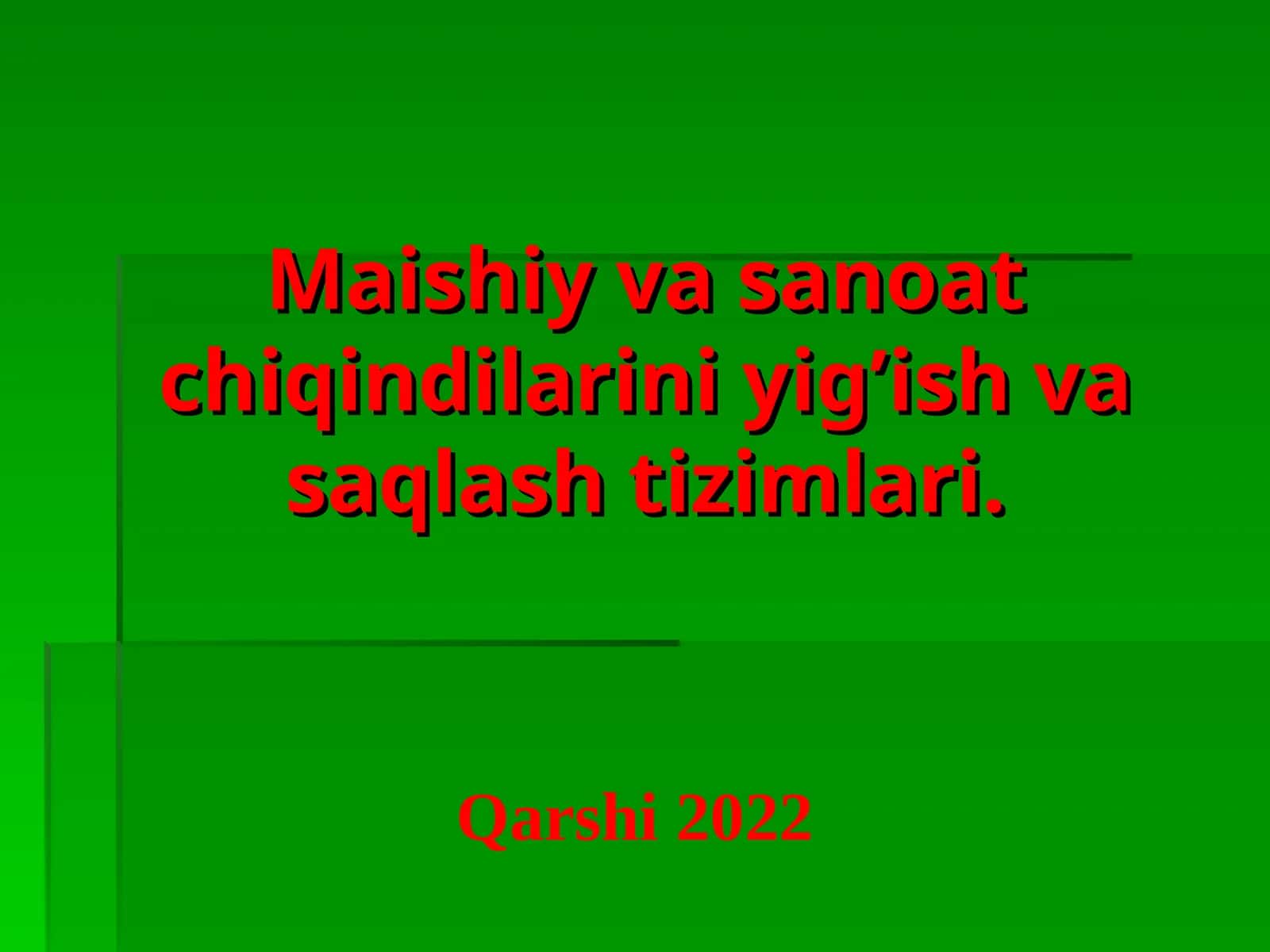 Maishiy va sanoat chiqindilarini yig’ish va saqlash tizimlari