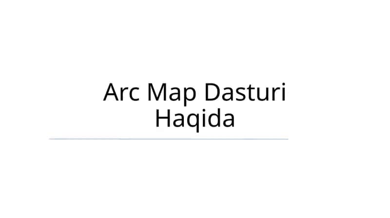 Arc Map Dasturi Haqida