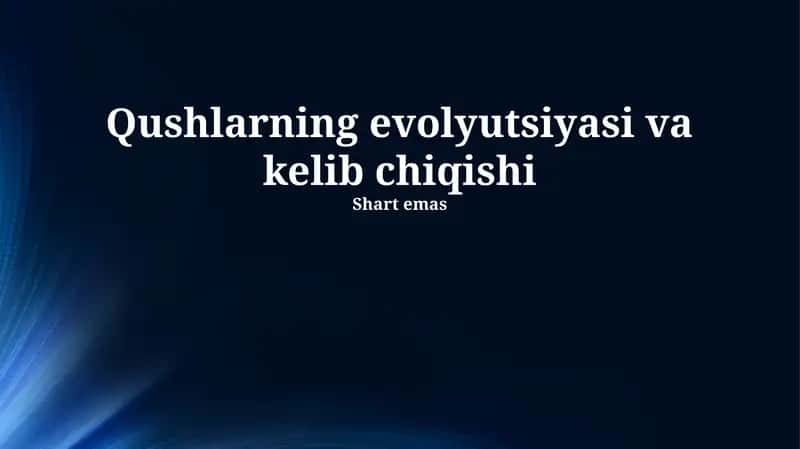 Qushlarning evolyutsiyasi va kelib chiqishi