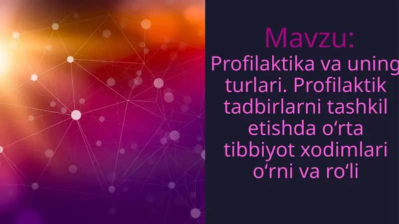 Profilaktika va uning turlari. Profilaktik tadbirlarni tashkil etishda tibbiyot xodimlarining o'rni va ro'li