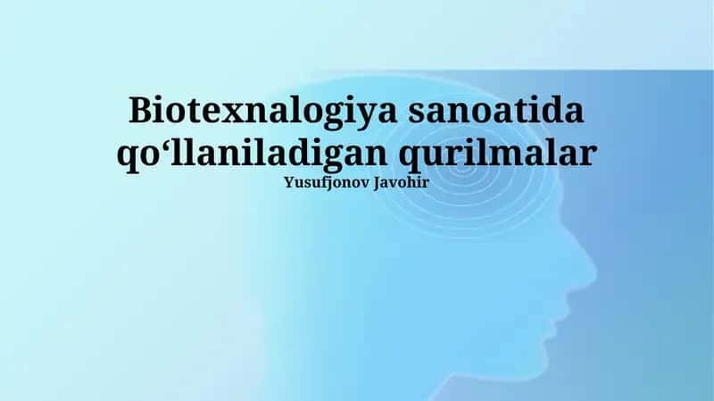 Biotexnologiya sanoatida qo'llaniladigan qurilmalar