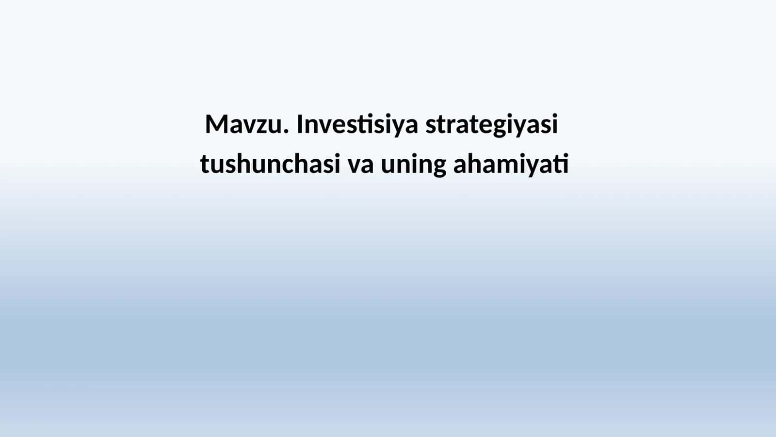 Investisiya strategiyasi tushunchasi va uning ahamiyati