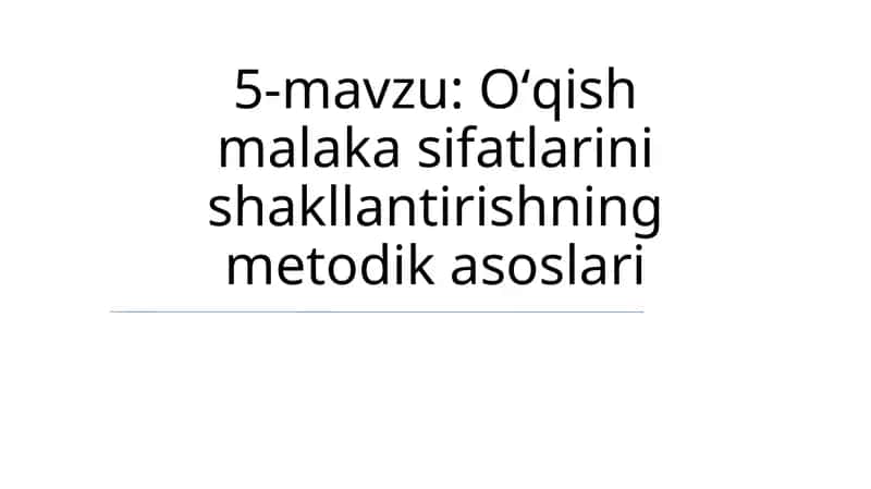 Oʻqish malaka sifatlarini shakllantirishning metodik asoslari