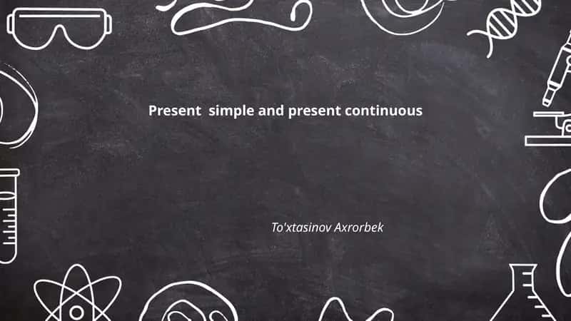 Present simple and present continuous