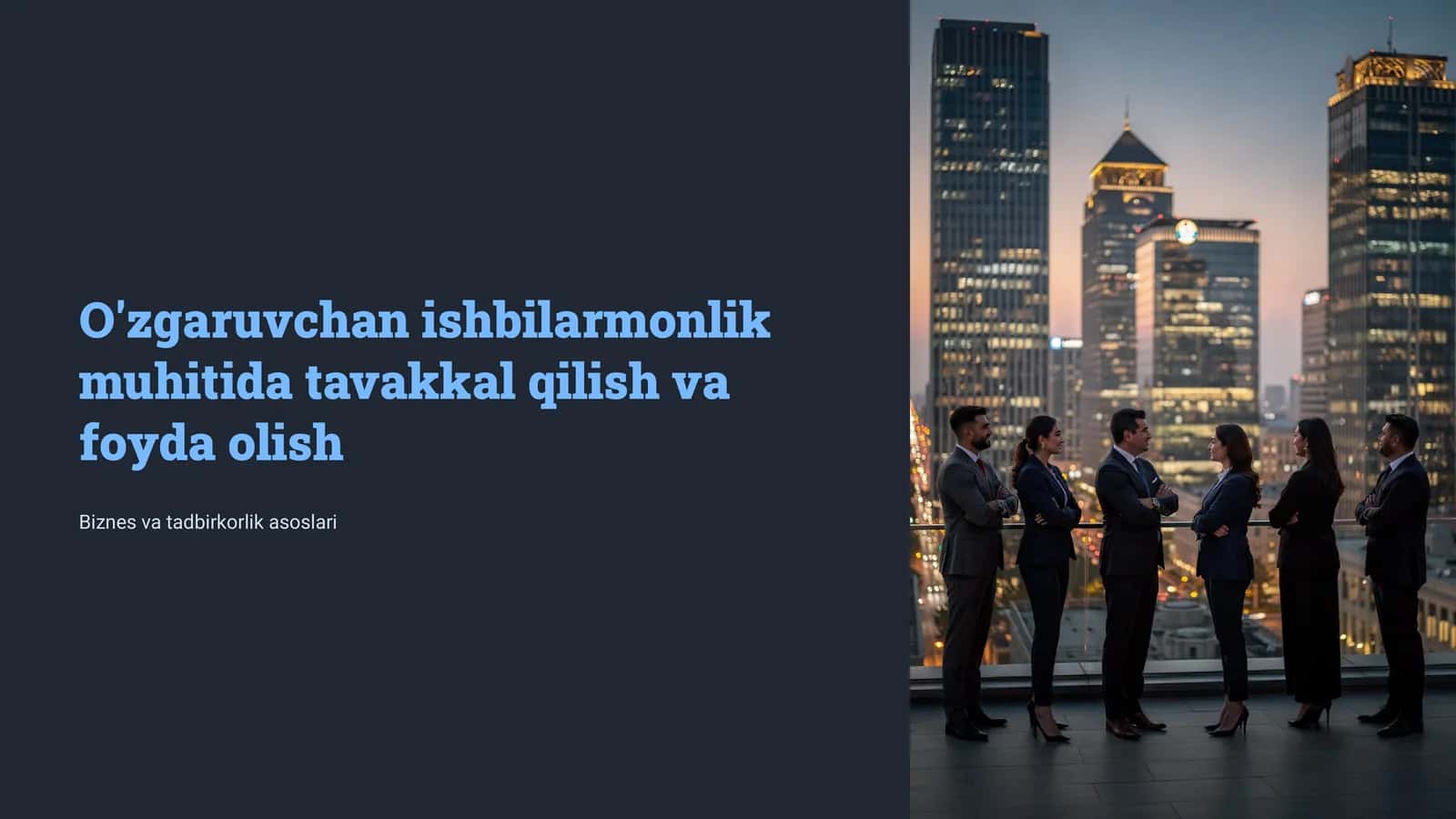 O'zgaruvchan ishbilarmonlik muhitida tavakkal qilish va foyda olish