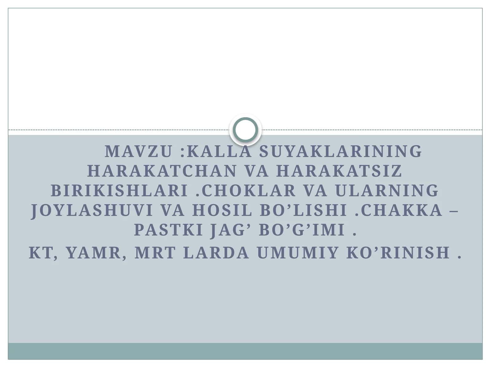 Kallasuyaklarining harakatchan vaharakatsiz birikishlari. Choklar va ularning joylashuvi va hosil bo’lishi. Chakka–pastki jag’bo’g’imi