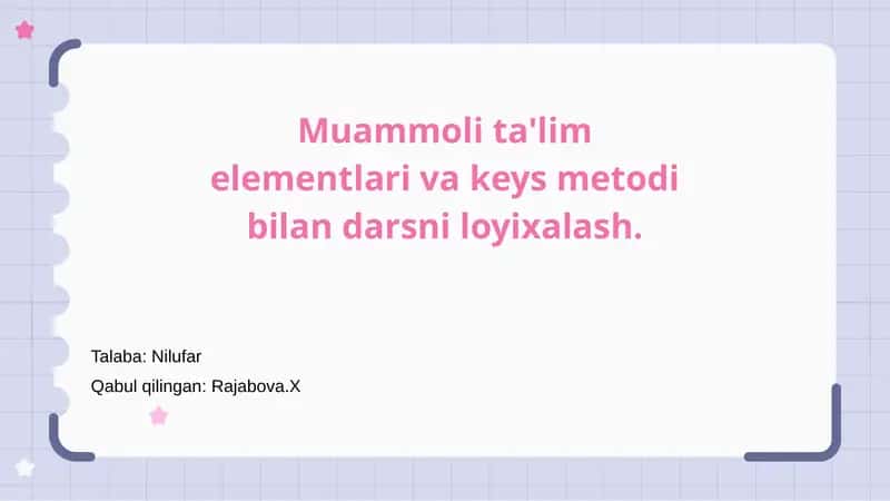 Muammoli ta'lim elementlari va keys usullari