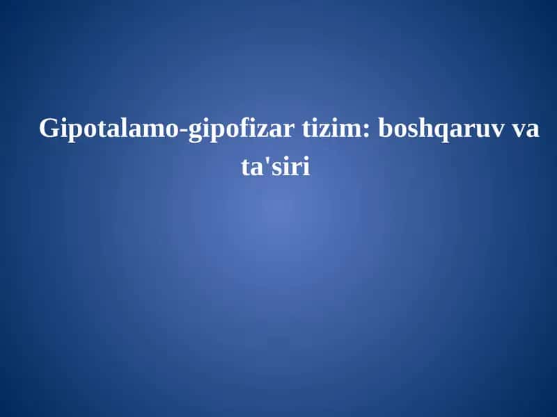 GIPOTALAMO–GIPOFIZAR TIZIM