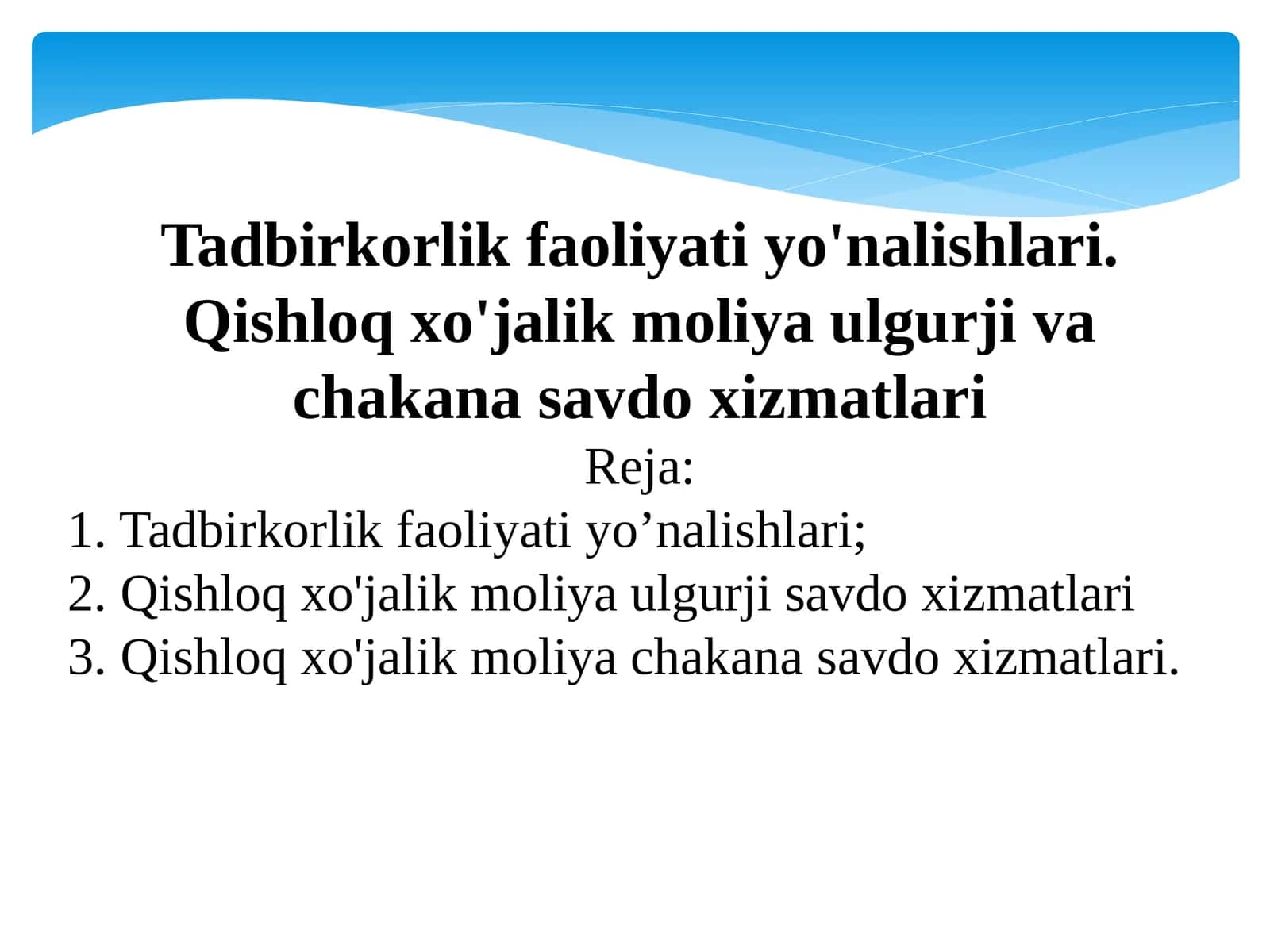 Tadbirkorlik faoliyati yo'nalishlari. Qishloq xo'jalik, moliya, ulgurji va chakana savdo xizmatlari