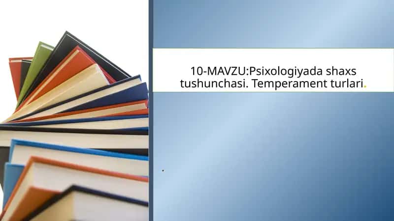 Psixologiyada shaxsning tuzilishi va temperament turlari