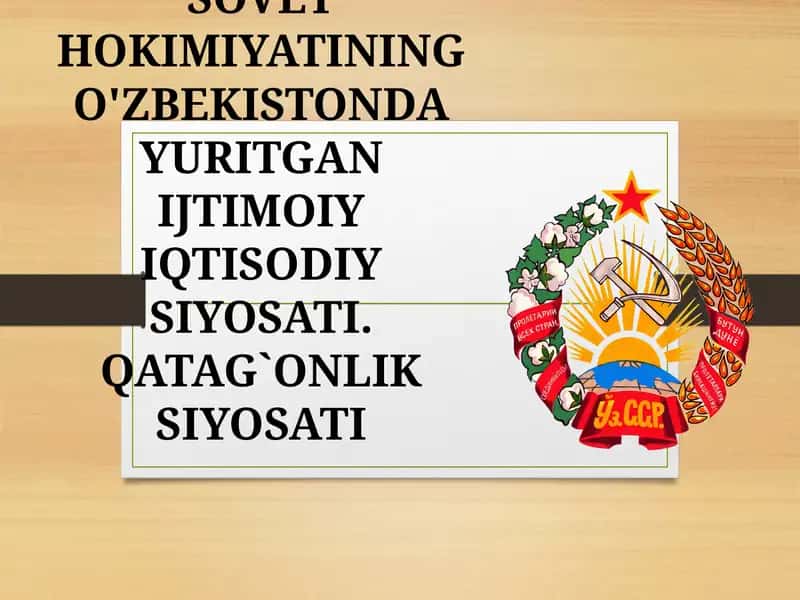 Sovet Hokimiyating O'zbekistonda Yuritgan Ijtimoiy Iqtisodiy Siyosati. Qatag'onlik Siyosati