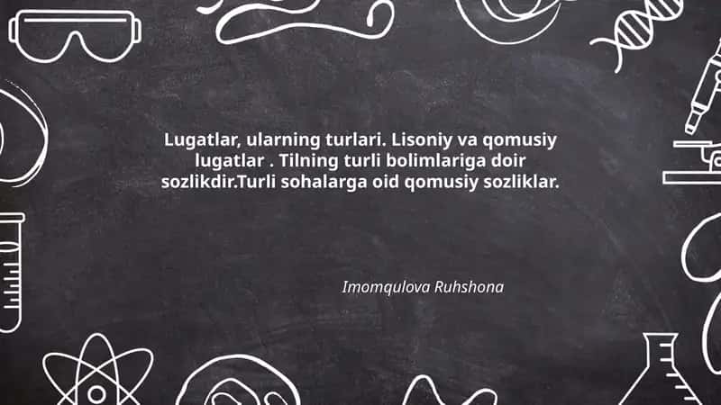 Lugatlar, ularning turlari. Lisoniy va qomusiy lugatlar