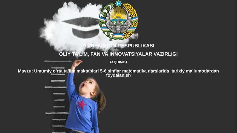 Umumiyo’rtata’limmaktablari 5-6 sinflarmatematikadarslaridatarixiyma’lumotlardanfoydalanish