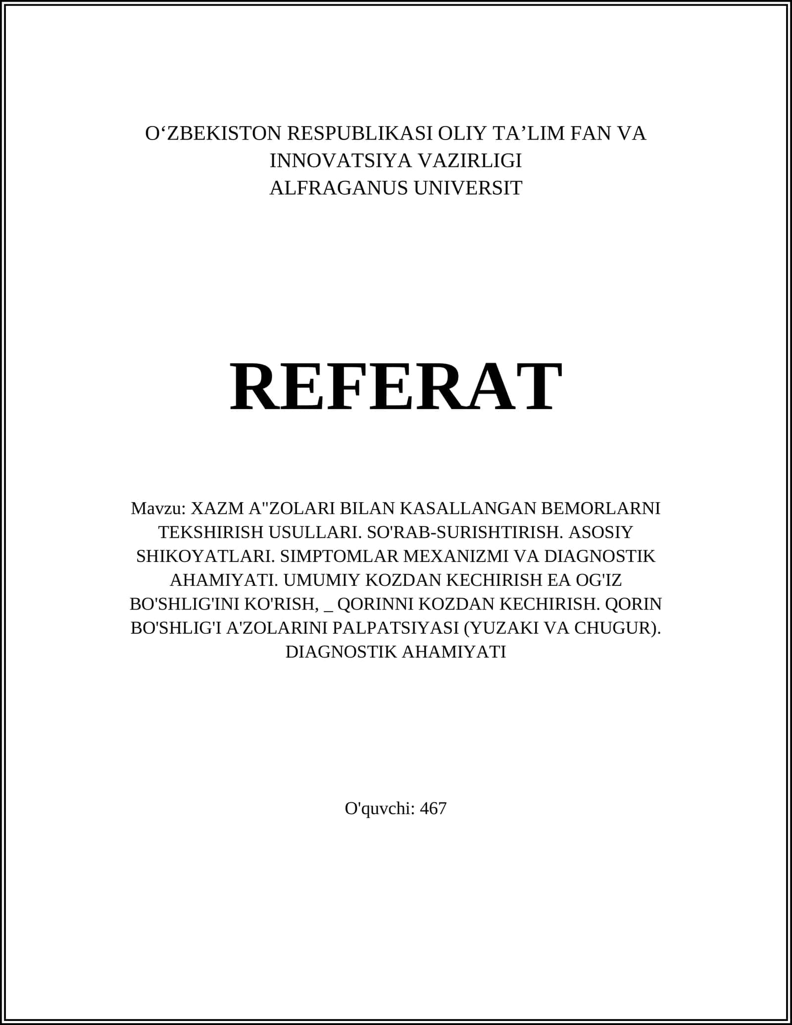 XAZM A"ZOLARI BILAN KASALLANGAN BEMORLARNI TEKSHIRISH USULLARI. SO'RAB-SURISHTIRISH. ASOSIY SHIKOYATLARI. SIMPTOMLAR MEXANIZMI VA DIAGNOSTIK AHAMIYATI. UMUMIY KOZDAN KECHIRISH EA OG'IZ BO'SHLIG'INI KO'RISH, _ QORINNI KOZDAN KECHIRISH. QORIN BO'SHLIG'I A'ZOLARINI PALPATSIYASI (YUZAKI VA CHUGUR). DIAGNOSTIK AHAMIYATI