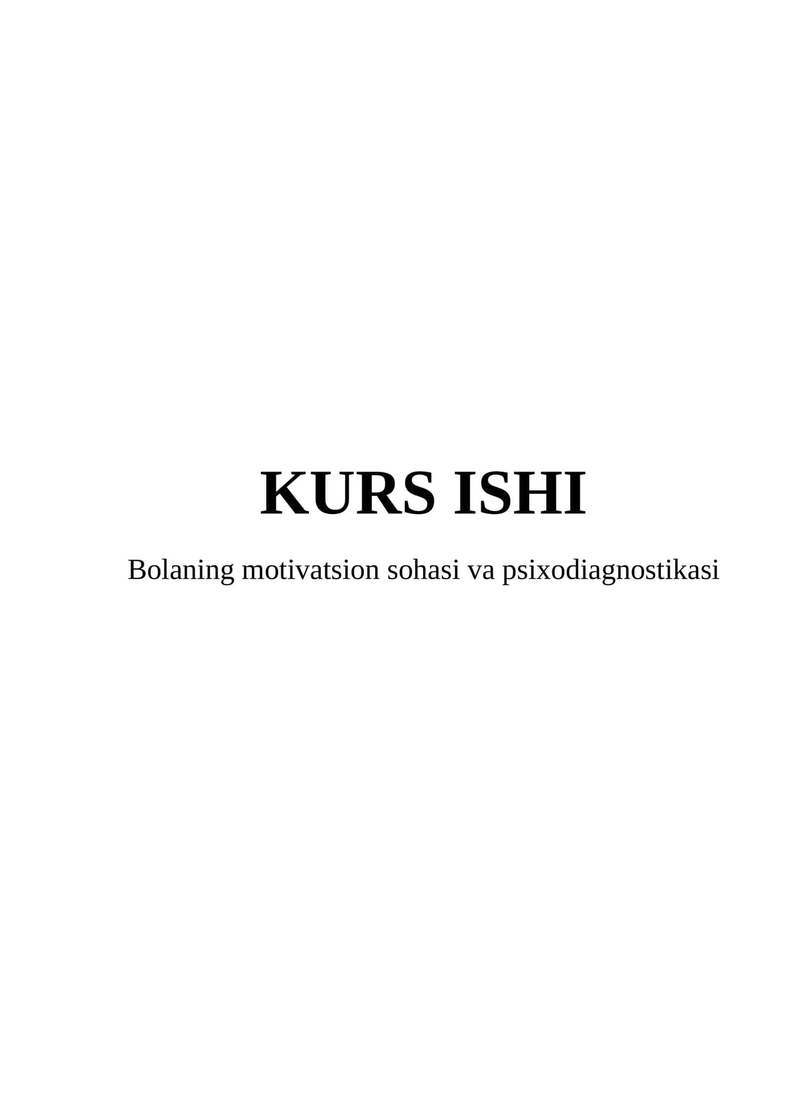 Bolaning motivatsion sohasi va psixodiagnostikasi kurs ishi