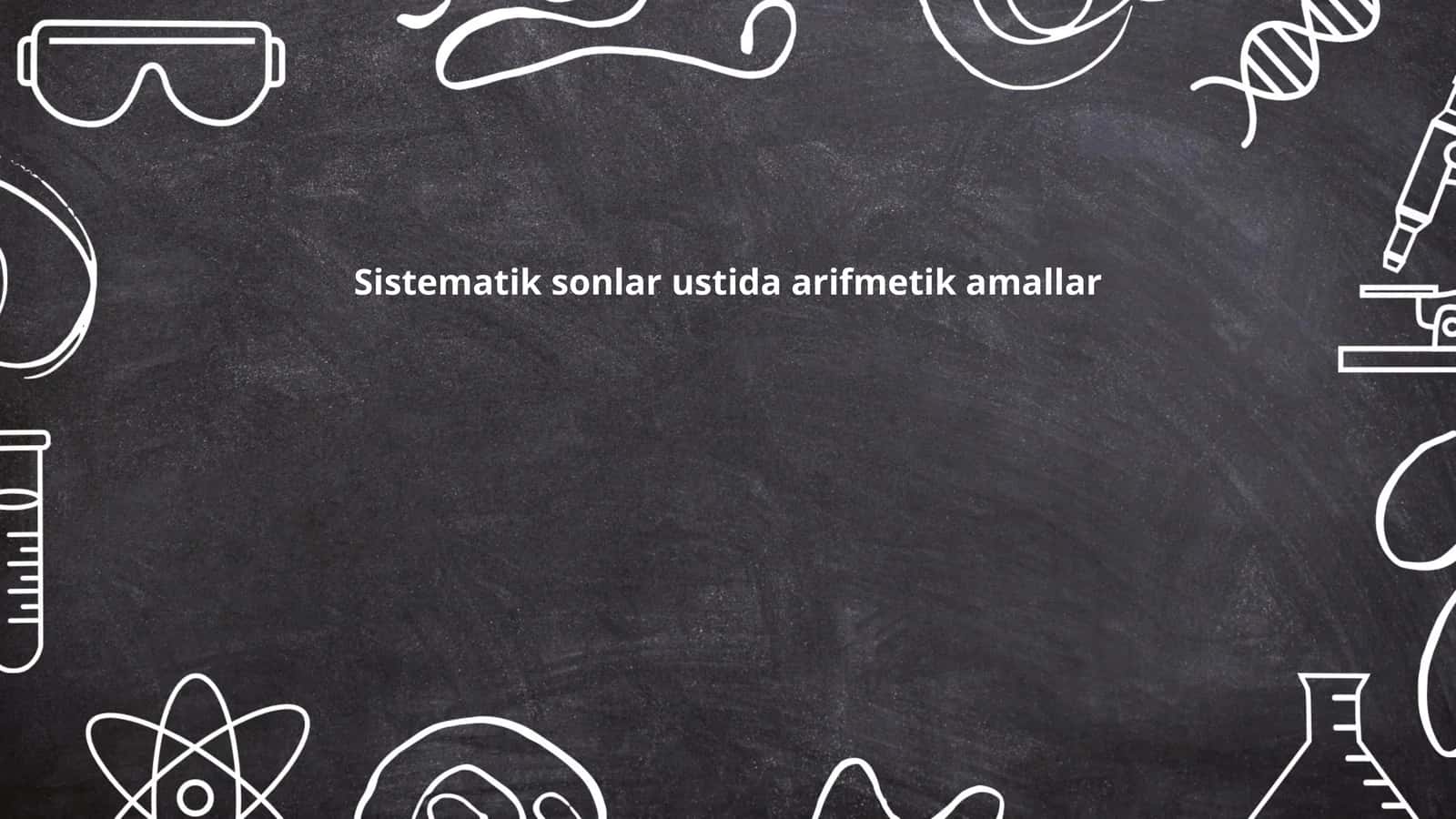 Sistematik sonlar ustida arifmetik amallar