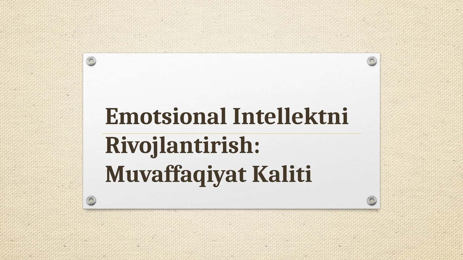 Emotsional Intellektni Rivojlantirish: Muvaffaqiyat Kaliti