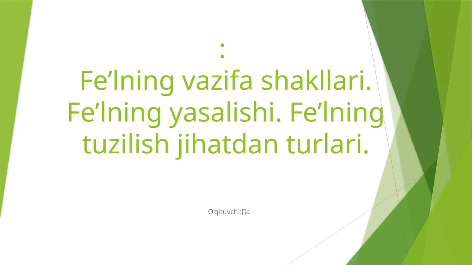 Fe’lning vazifa shakllari. Fe’lning yasalishi. Fe’lning tuzilish jihatdan turlari