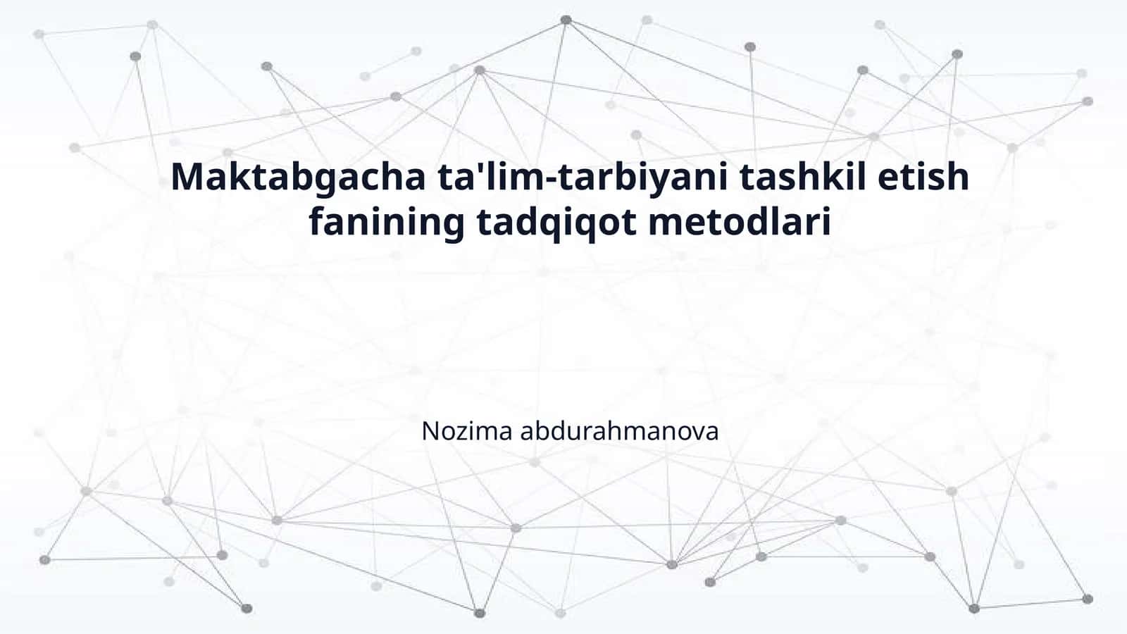 Maktabgacha ta'lim-tarbiyani tashkil etish fanining tadqiqot metodlari