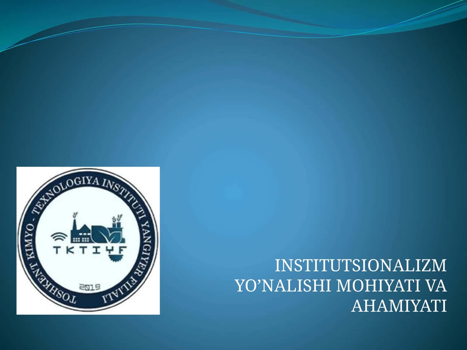 INSTITUTSIONALIZM YO’NALISHI MOHIYATI VA AHAMIYATI