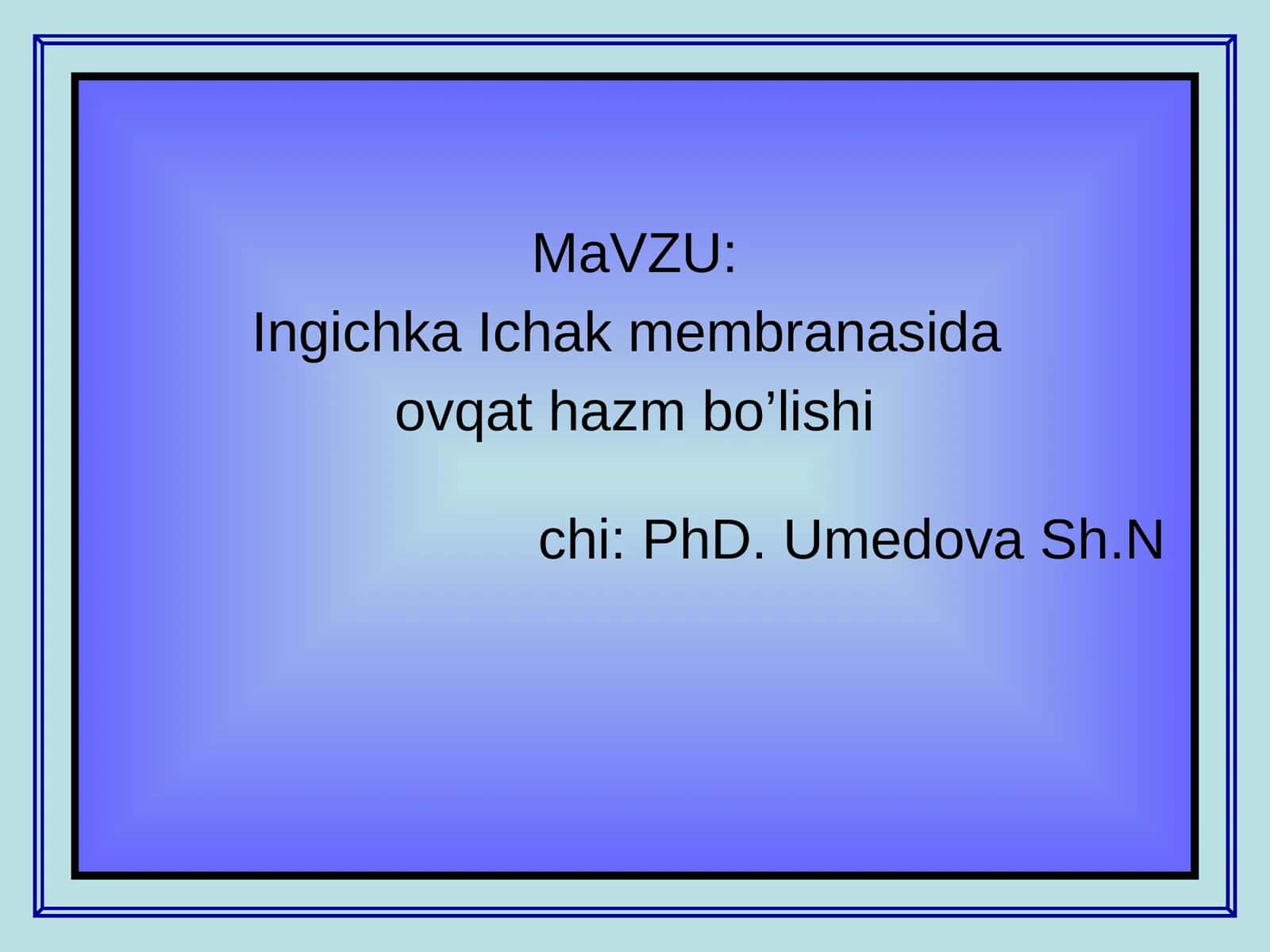 Ingichka Ichak membranasida ovqat hazm bo’lishi
