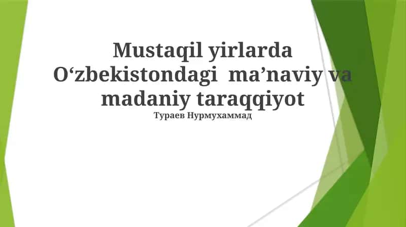 Mustaqil yirlarda Oʻzbekistondagi maʼnaviy va madaniy taraqqiyot