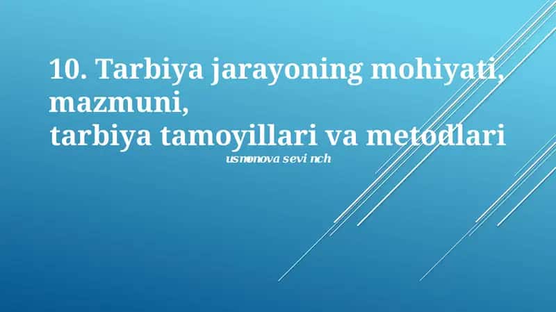 Ta'lim jarayoning mohiyati, mazmuni, tamoyillari va metodlari