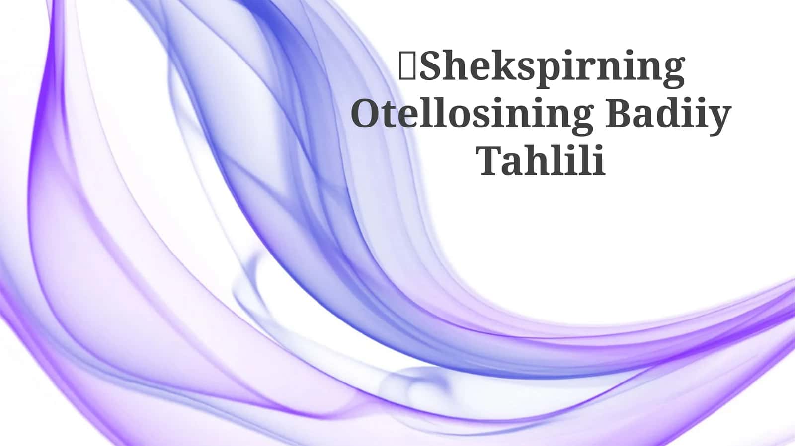 Shekspirning Otellosining Badiiy Tahlili
