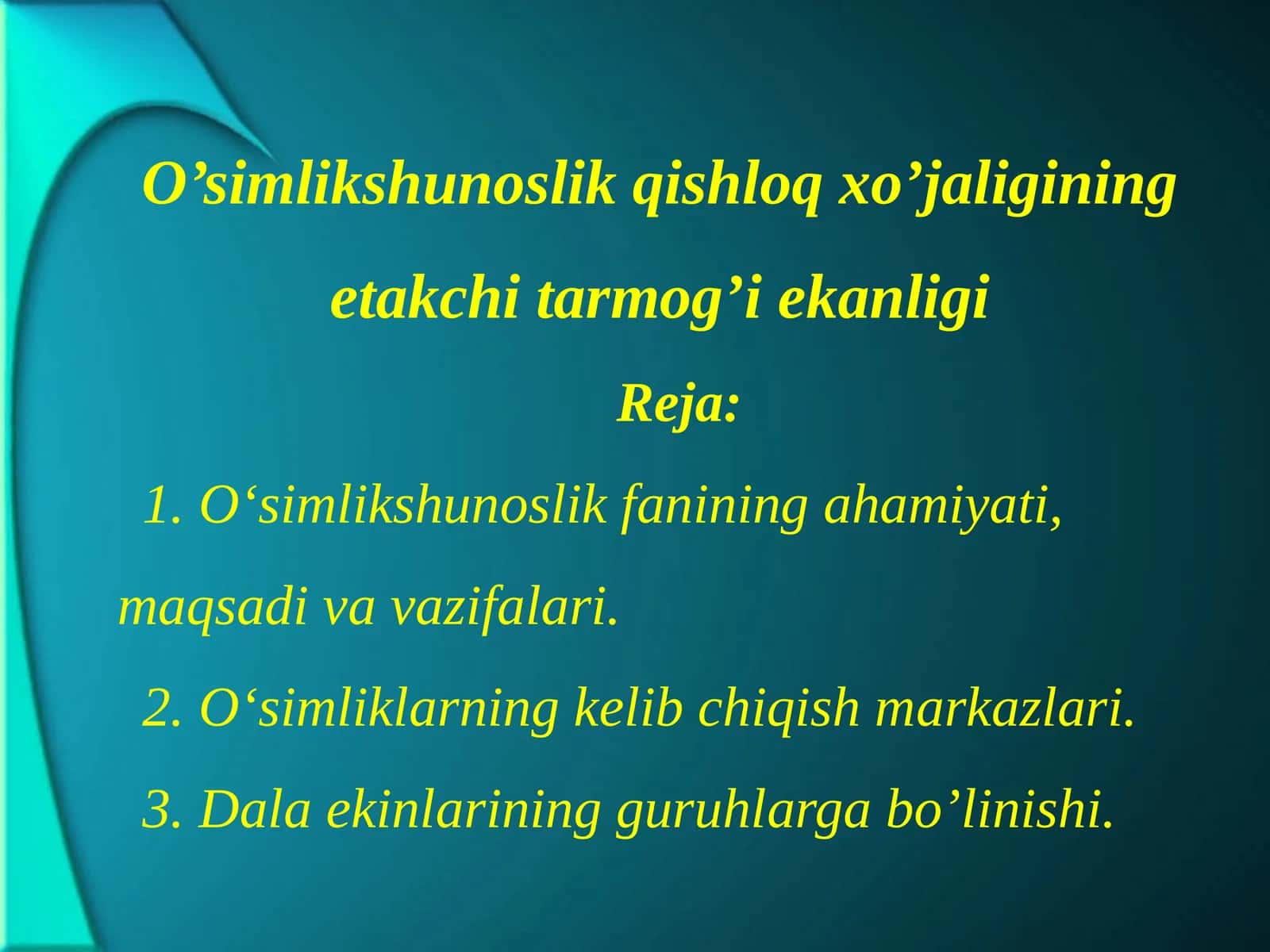 O’simlikshunоslik qishlоq хo’jаligining еtаkchi tаrmоg’i ekаnligi