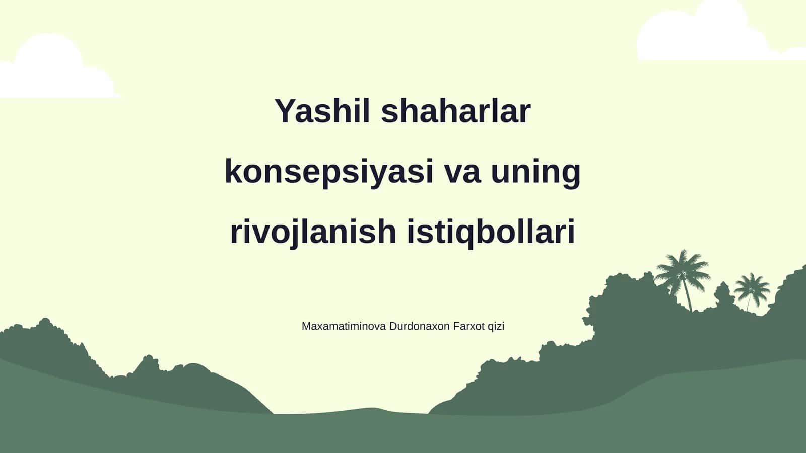 Yashil shaharlar konsepsiyasi va uning rivojlanish istiqbollari