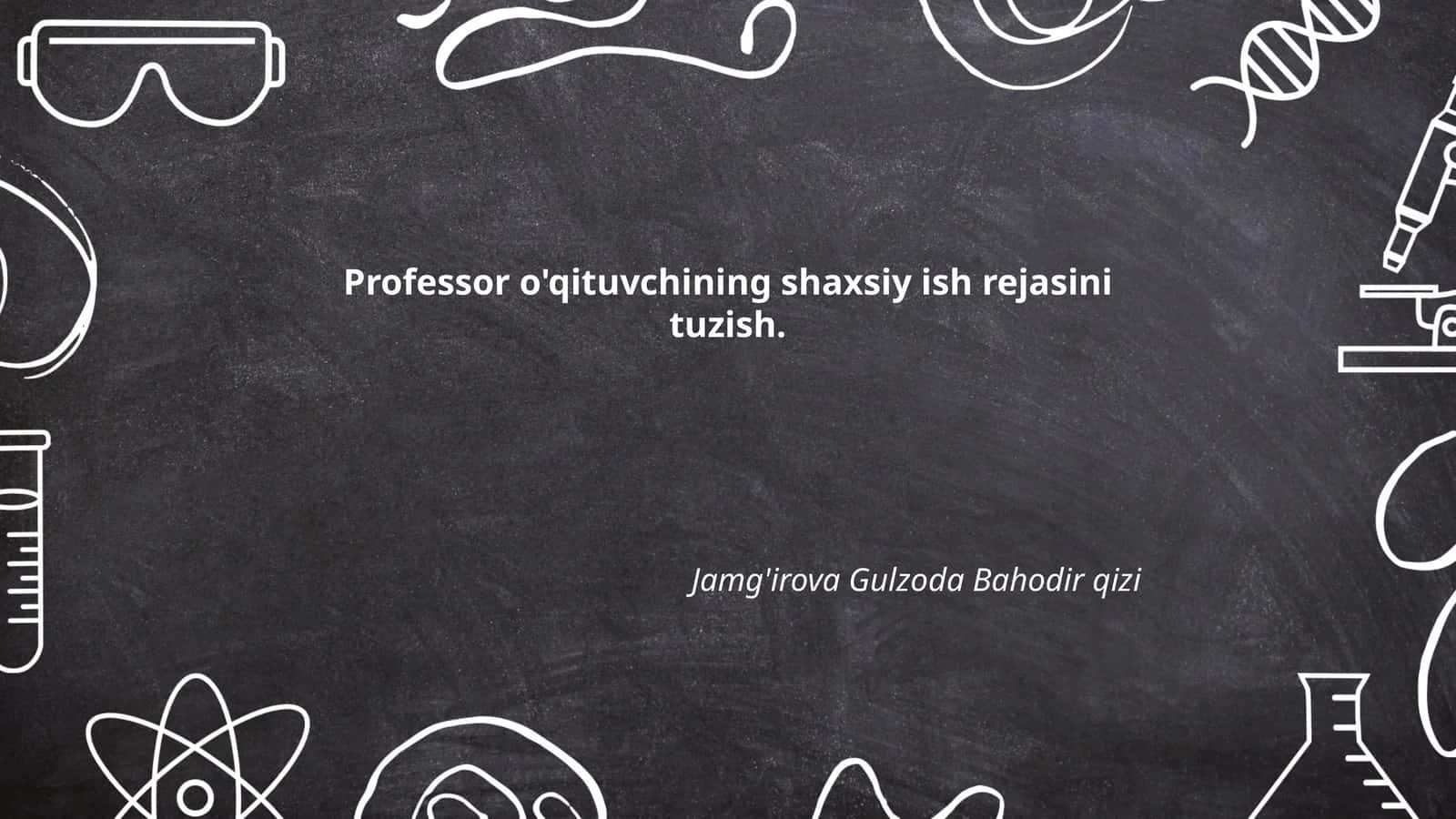 Professor o'qituvchining shaxsiy ish rejasini tuzish