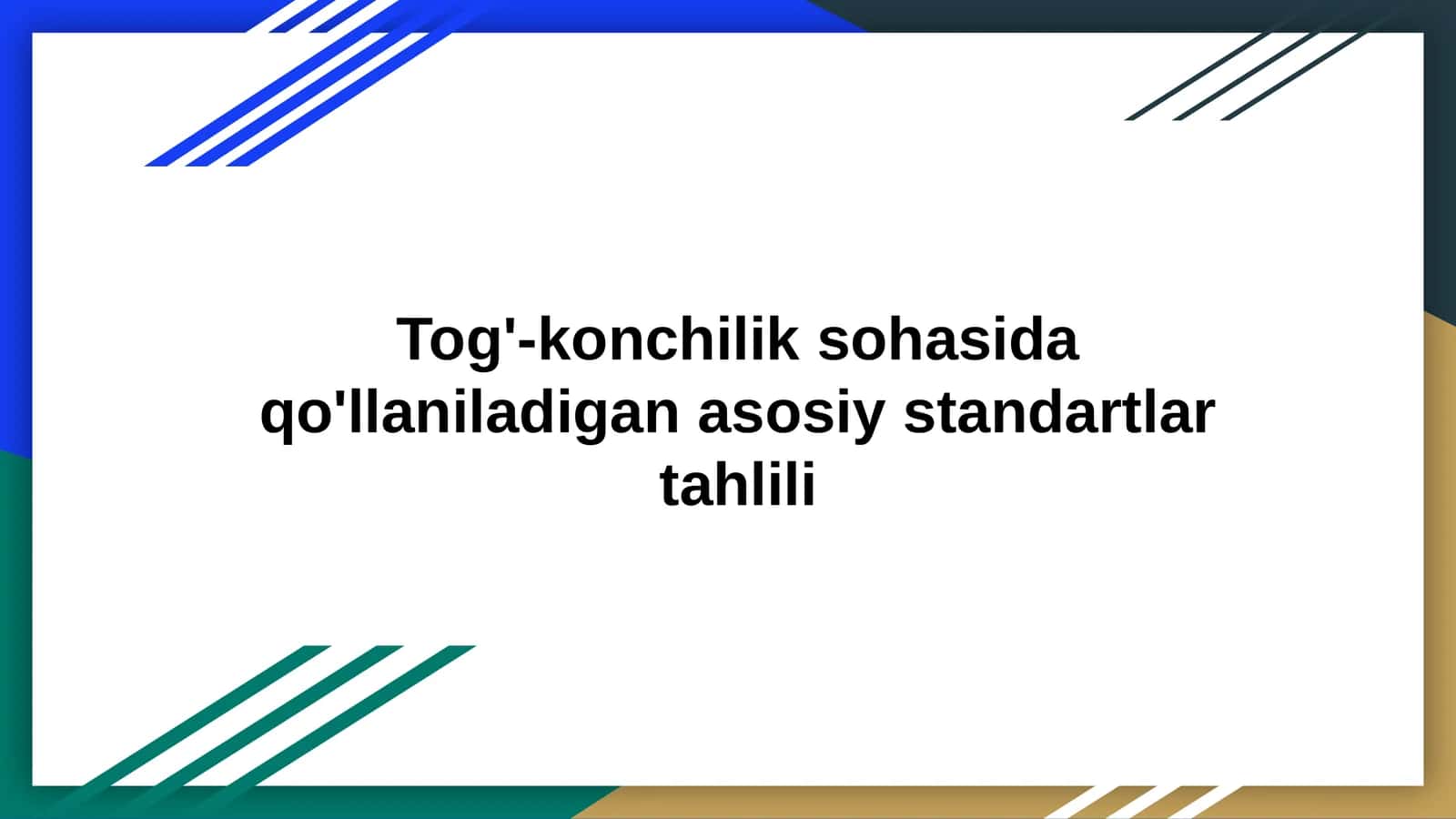 Tog'-konchilik sohasida qo'llaniladigan asosiy standartlar tahlili