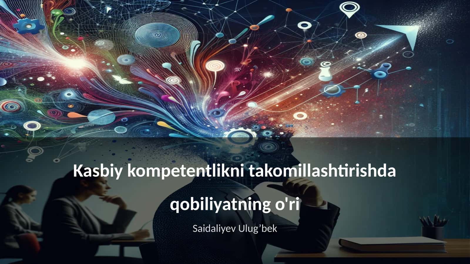 Kasbiy kompetentlikni takomillashtirishda qobiliyatning o'ri