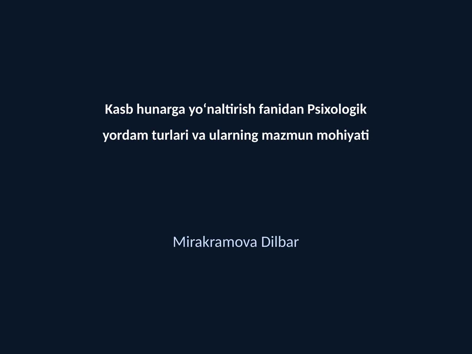 Kasb hunarga yoʻnaltirish fanidan Psixologik yordam turlari va ularning mazmun mohiyati