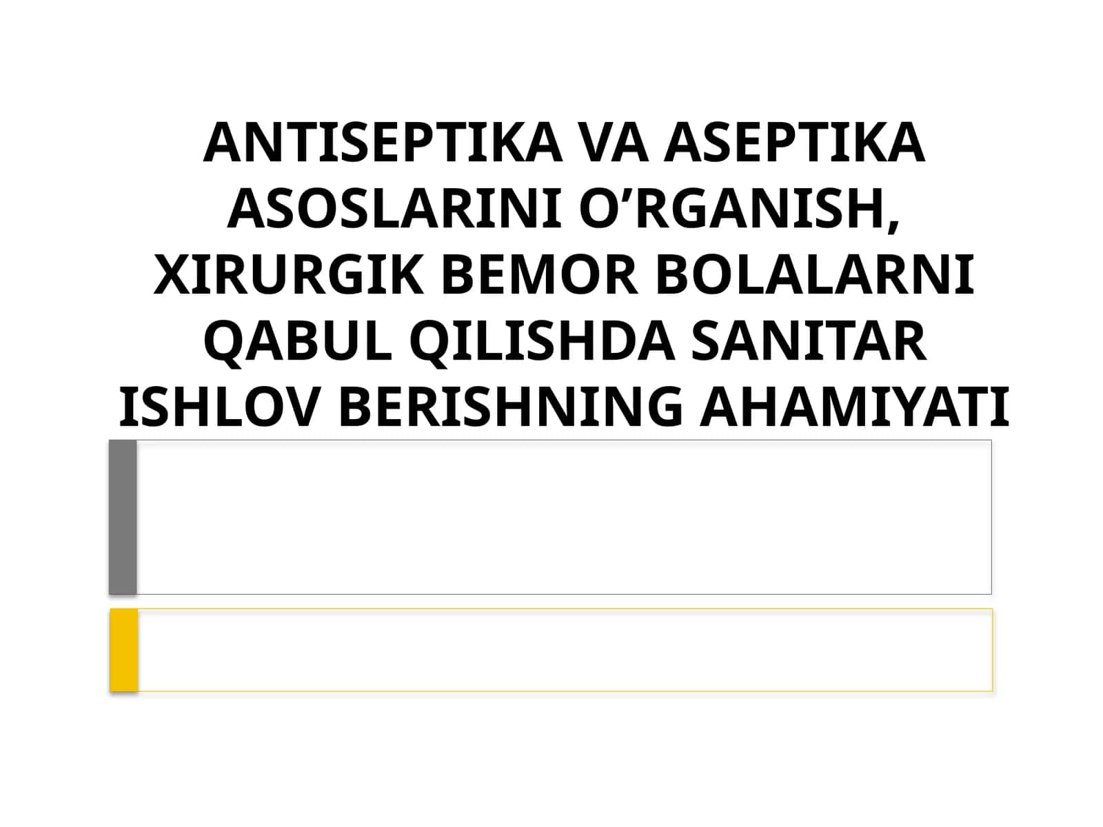 ANTISEPTIKA VA ASEPTIKA ASOSLARINI O'RGANISH