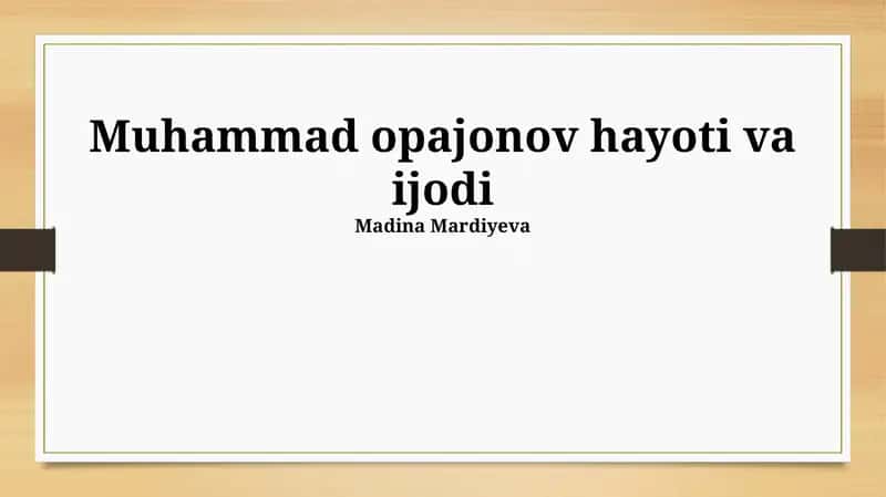 Muhammad opajonov hayoti va ijodi