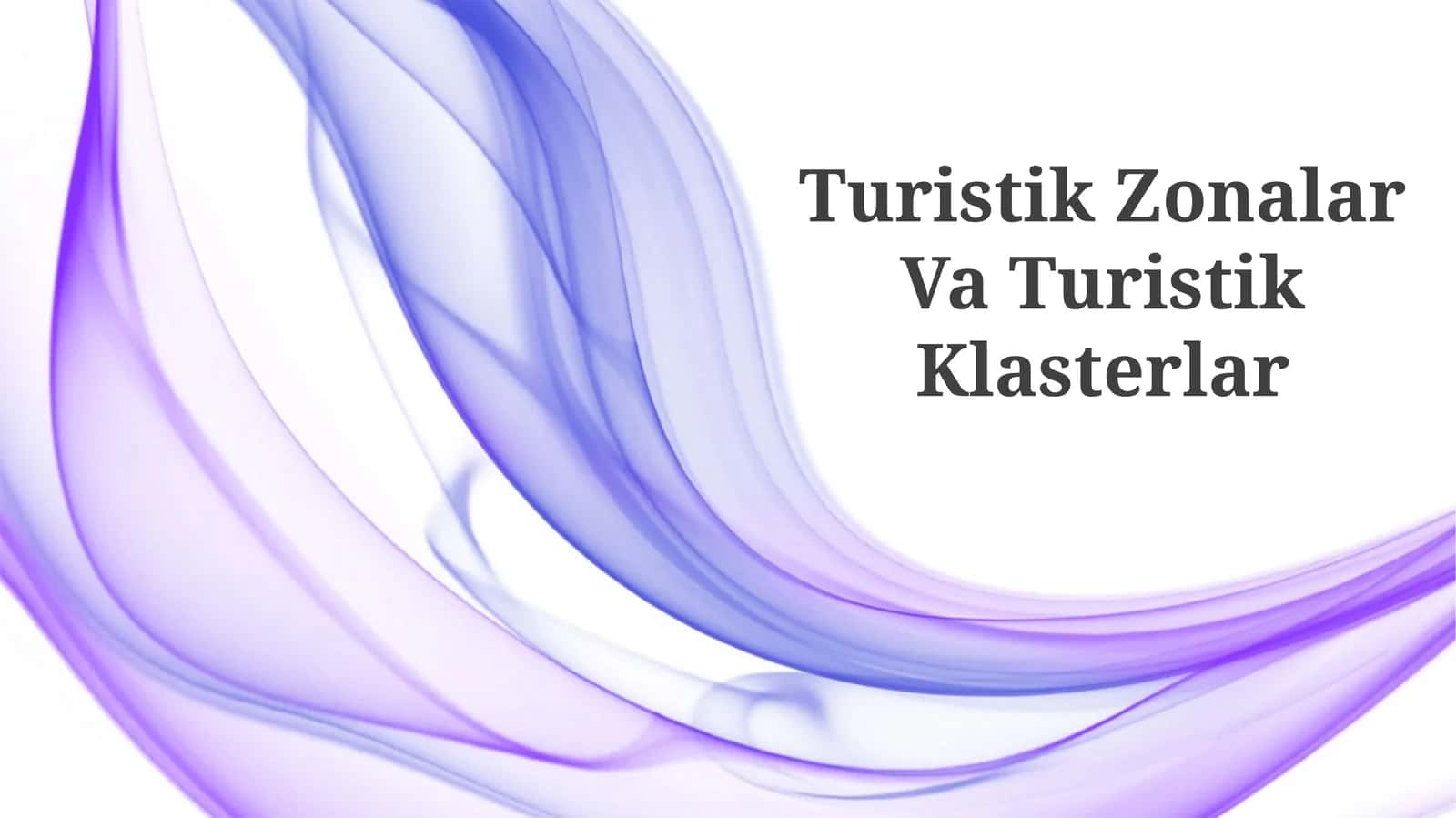 Turistik Zonalar Va Turistik Klasterlar