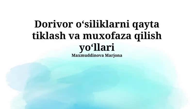 Dorivor oʻsiliklarni qayta tiklash va muxofaza qilish yoʻllari