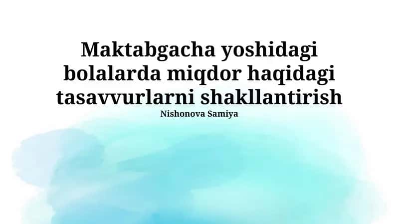 Ta'lim va tarbiya jarayonida miqdor tushunchasini rivojlantirish