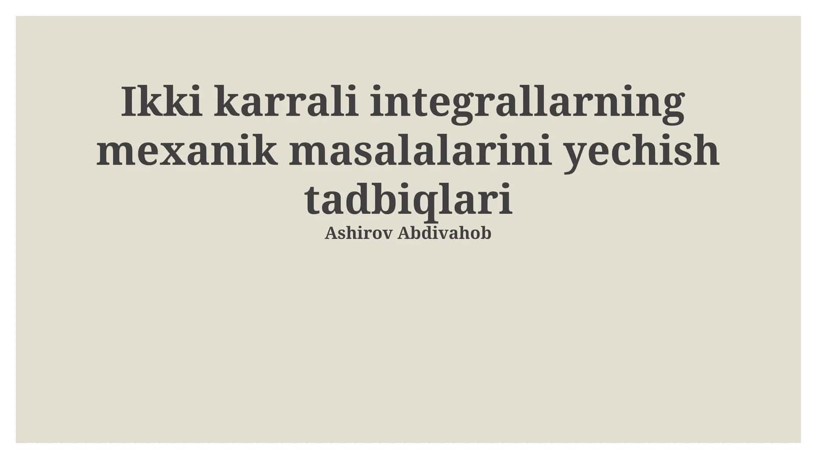 Ikki karrali integrallarning mexanik masalalarini yechish tadbiqlari