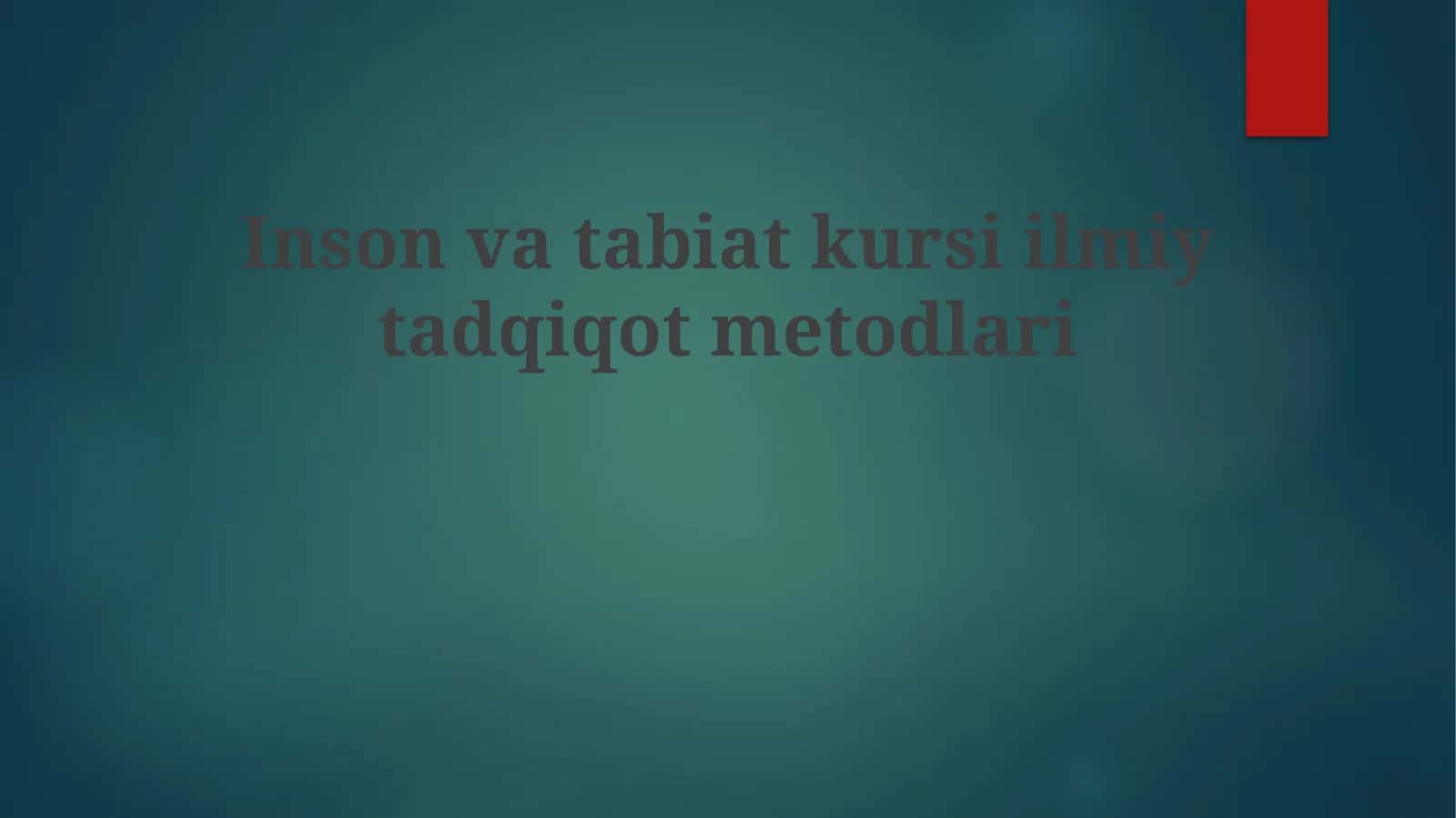 Inson va tabiat kurs ilmiy tadqiqot metodlari