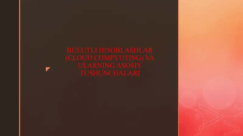 BULUTLI HISOBLASHLAR (CLOUD COMPYUTING) VA ULARNING ASOSIY TUSHUNCHALARI