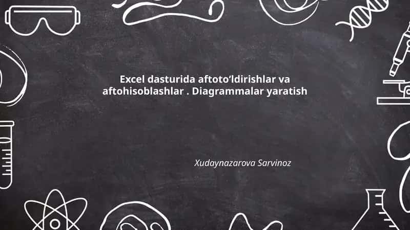 Excel dasturida aftotoʻldirishlar va aftohisoblashlar